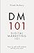 DM101 - Digital Marketing 1...