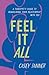 Feel It All: A Therapist's Guide to Reimagining Your Relationship with Sex