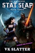 Stat Slap 3: The Slappening: A Murderhobo LitRPG