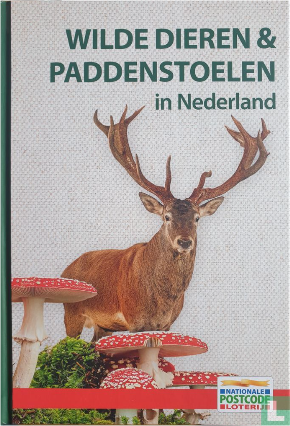 Wilde dieren & paddenstoelen in Nederland (Nationale Postcode Loterij natuurreeks, #5)