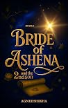 Bride of Ashena and the 2nd Son by Agneeshikha . Bride of Ashena and the 2nd Son by Agneeshikha .