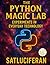 The Python Magic Lab by SATLUCIFERAN - The Python Magic Lab by SATLUCIFERAN -