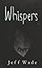 Whispers by Jeff Wade