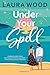 Under Your Spell (Hauteville Comrom) by Laura Wood