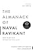 The Almanack of Naval Ravikant: A Guide to Wealth and Happiness