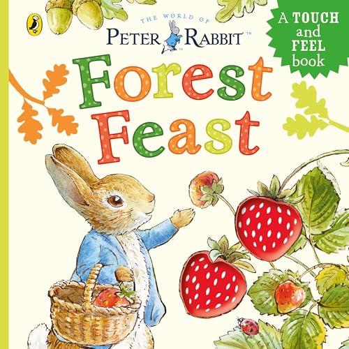 Puffin Peter Rabbit Forest Feast A Touch-and-Feel Book. (Board Book)