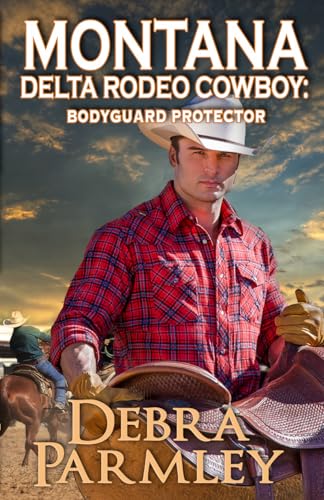 Montana Delta Rodeo Cowboy: Bodyguard Protector (Kindle Edition)