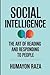 Social Intelligence: The Art of Reading and Responding to People: Mastering Human Connection, Empathy, and Influence