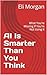 AI Is Smarter Than You Thin...