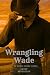 Wrangling Wade by Lacey Bartholow