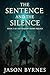The Sentence and the Silence: Book 3 of The Shadow Crown Trilogy
