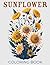 Sunflower Coloring Book: Br...