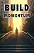 Build Momentum: Unlock Dail...
