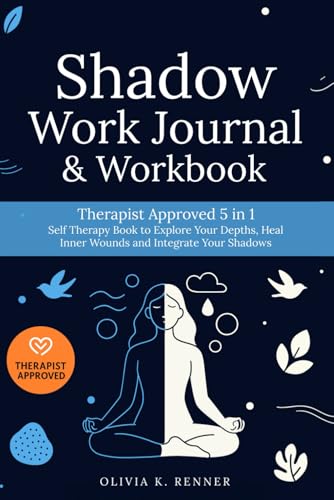 Shadow Work Journal & Workbook: Therapist Approved 5 in 1 Self Therapy Book to Explore Your Depths, Repair Inner Wounds and Integrate Your Shadows (Paperback)