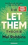 Die LET THEM Theorie: Zwei Worte, die dein Leben verändern werden: Das Buch, das Millionen von Menschen geholfen hat