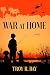 War at Home by Troy R. Ray