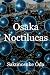 Osaka Noctilucas by Sakunosuke Oda Osaka Noctilucas by Sakunosuke Oda