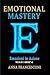 EMOTIONAL MASTERY: Emozioni...