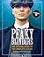 Peaky Blinders: The Official Guide to the Complete Series