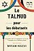 Le Talmud pour les débutant...