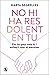No hi ha res dolent en tu: ...