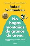 No hagas montañas...