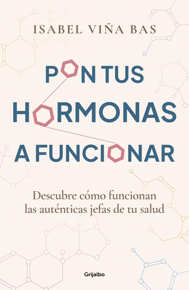 Pon tus hormonas a funcionar / Put Your Hormones to Work (Spanish Edition)