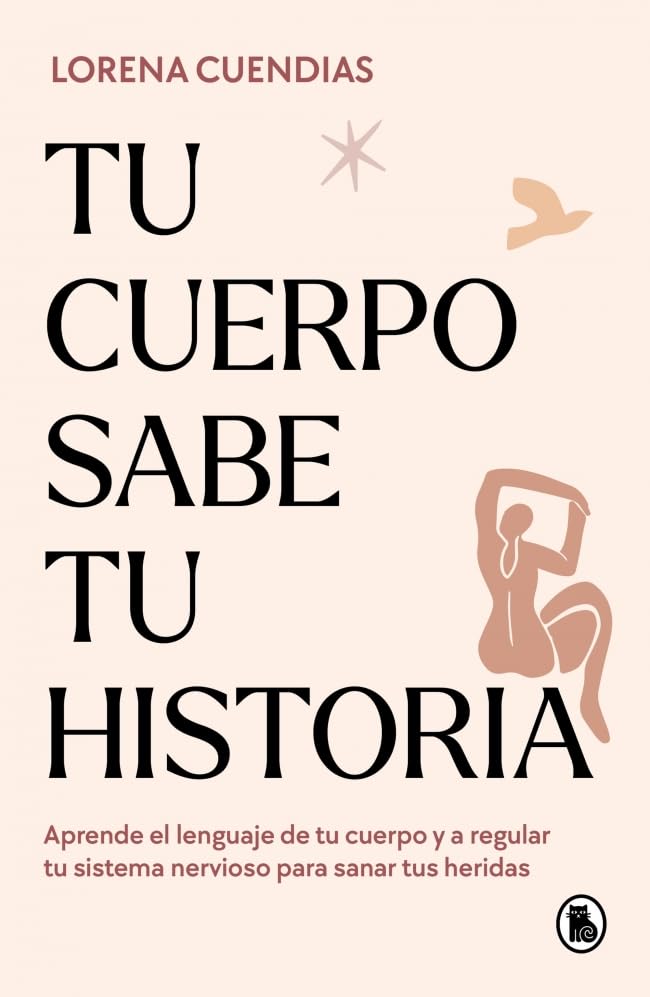 Tu cuerpo sabe tu historia / Your Body Knows Your Story (Spanish Edition)