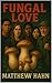 Fungal Love