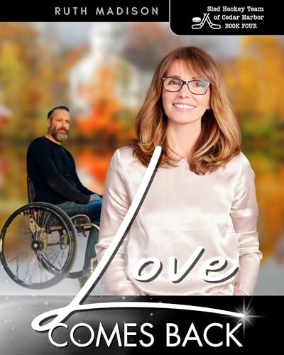 Love Comes Back (Sled Hockey Team Of Cedar Harbor Book 4)