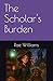 The Scholar's Burden