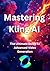 Mastering Kling AI: The Ult...