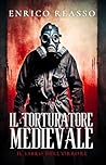 Il Torturatore Medievale: Il Libro dell'Orrore (Italian Edition)