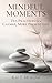 Mindful Moments: Zen Practices for a Calmer, More Present Life (The Zen Path: Mindful Living Series)