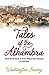Tales of the Alhambra: Kisah-Kisah Indah di Istana Megah Bani Umayyah di Andalusia