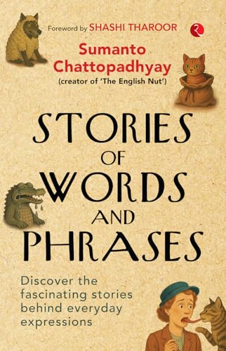 Stories of Words and Phrases : Discover the fascinating stories behind everyday expressions (Kindle Edition)