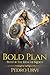 Bold Plan: (The Path of Dragons, Book 6)
