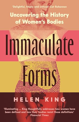 WELLCOME COLLECTION Immaculate Forms Uncovering the History of Womens Bodies. (Paperback)