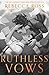 Ruthless Vows (Letters of Enchantment, #2) by Rebecca Ross