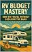 RV Budget Mastery: How to T...