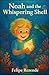Noah and the Whispering She...