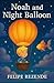Noah and the Night Balloon ...