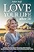LOVE YOUR LIFE AFTER 50: Un...