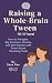 Raising a Whole-Brain Tween...