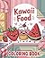 Kawaii Food Coloring Book