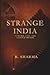 Strange India: 50 Weird, Lo...