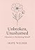 Unbroken, Unashamed by Hope Wilder