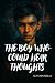 The Boy Who Could Hear Thou...