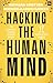 Hacking The Human Mind: The...