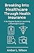 Breaking Into Healthcare Th...